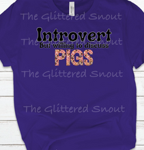 Load image into Gallery viewer, Introvert, but willing to discuss pigs
