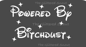 Powered by Bitchdust- 6”x4” decal