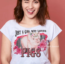 Load image into Gallery viewer, Just a girl who loves pigs
